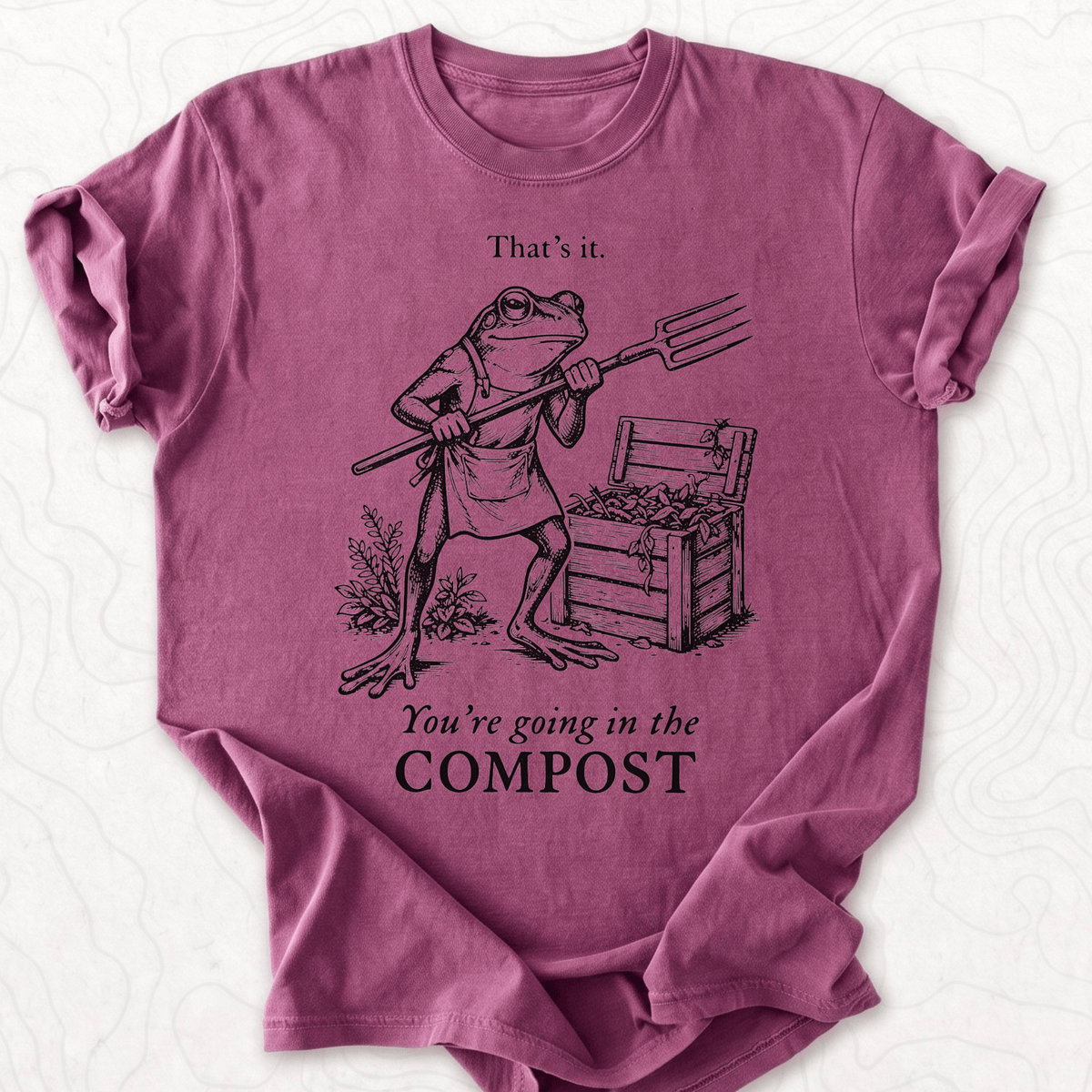 Youre Going Compost T-shirt
