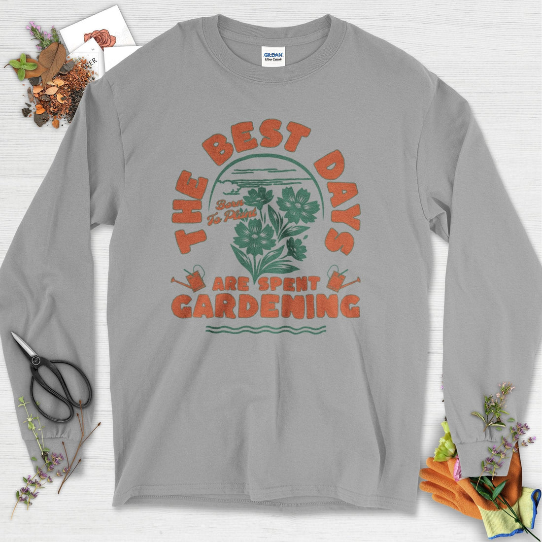 Best Days Gardening Long Sleeve