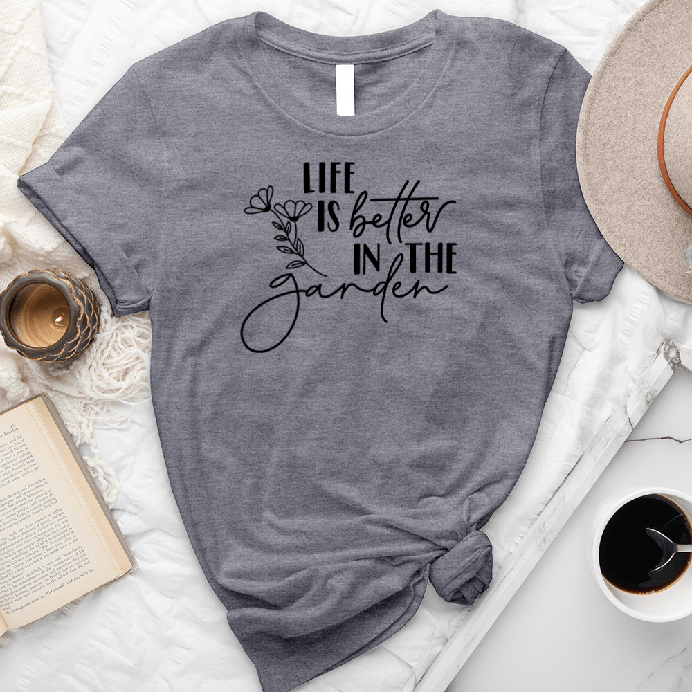 Better In The Garden Unisex Tee