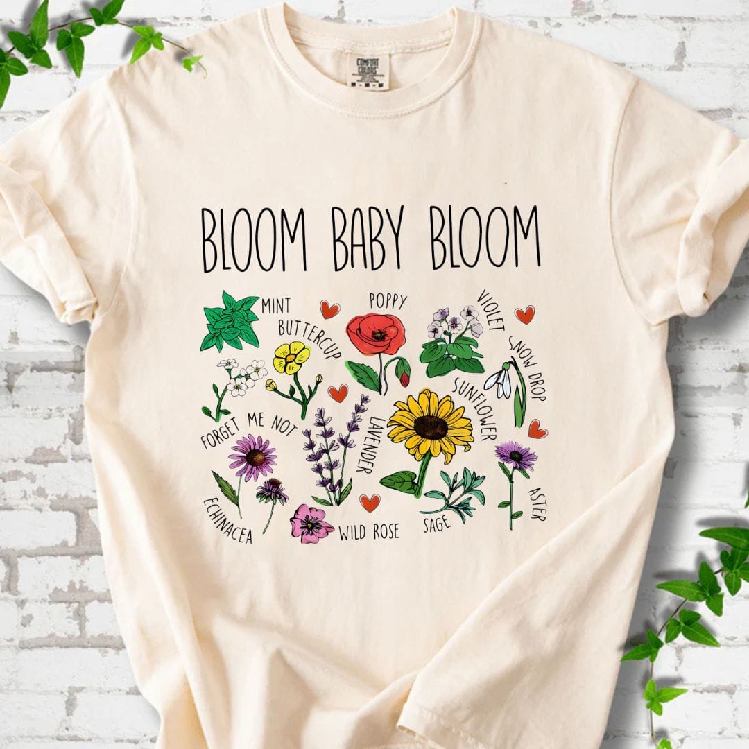 Bloom Baby Bloom T-Shirt