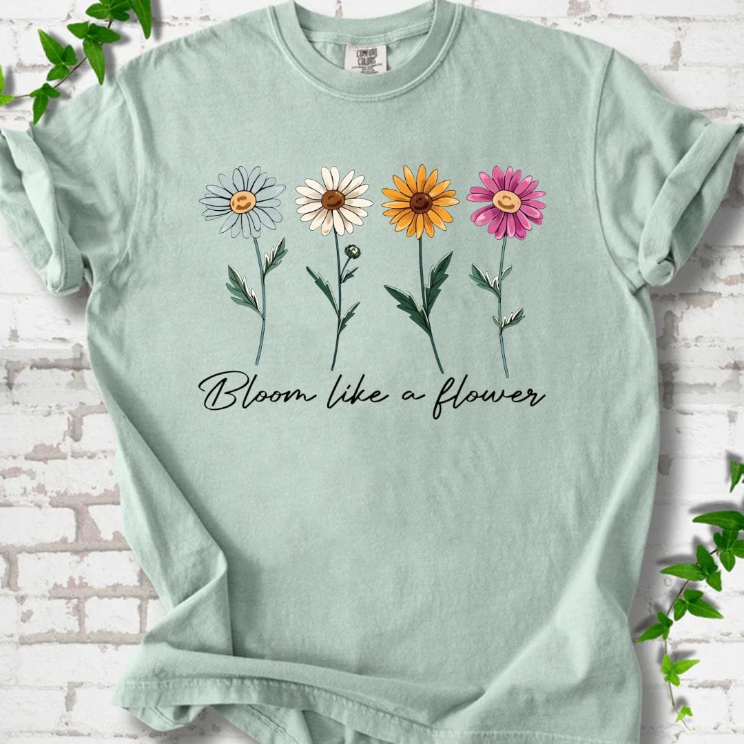 Bloom Like a Flower T-Shirt