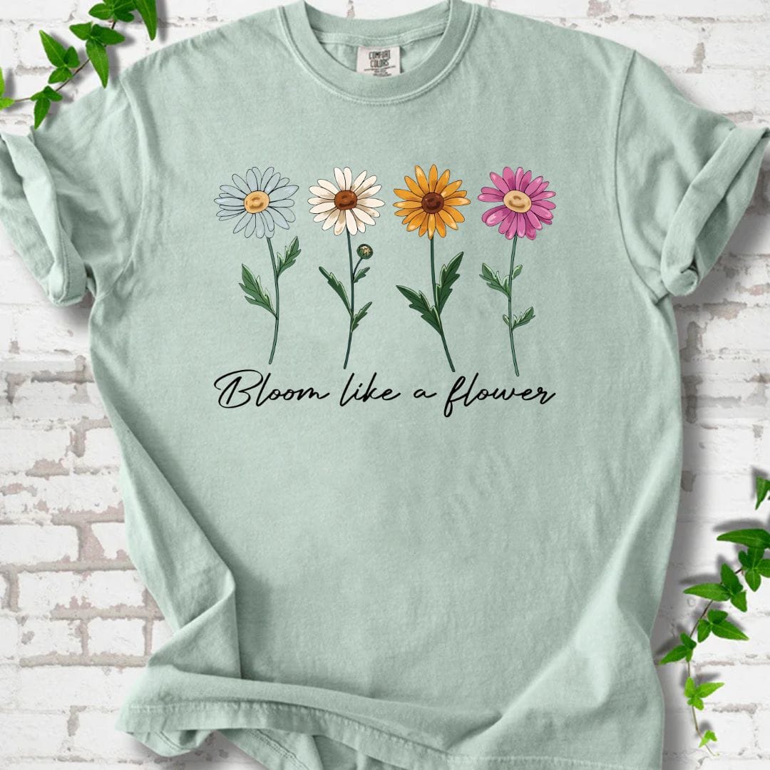 Bloom Like a Flower T-Shirt