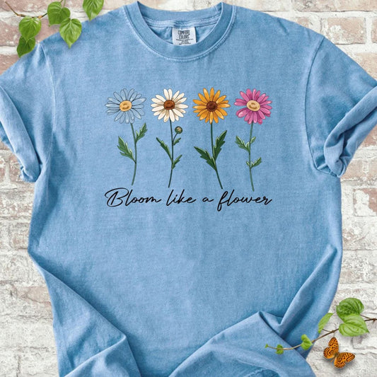 Bloom Like a Flower T-Shirt