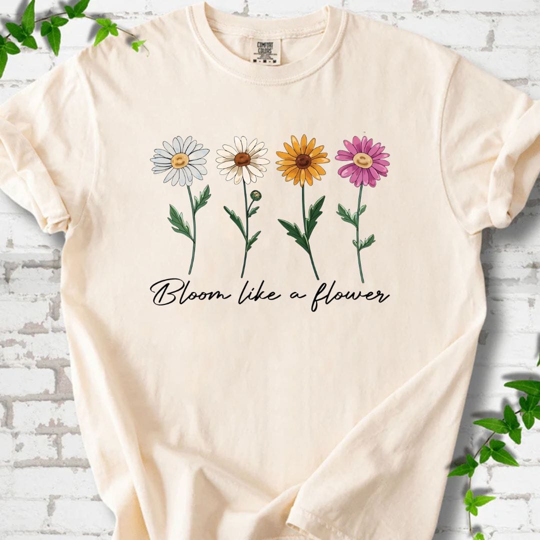 Bloom Like a Flower T-Shirt