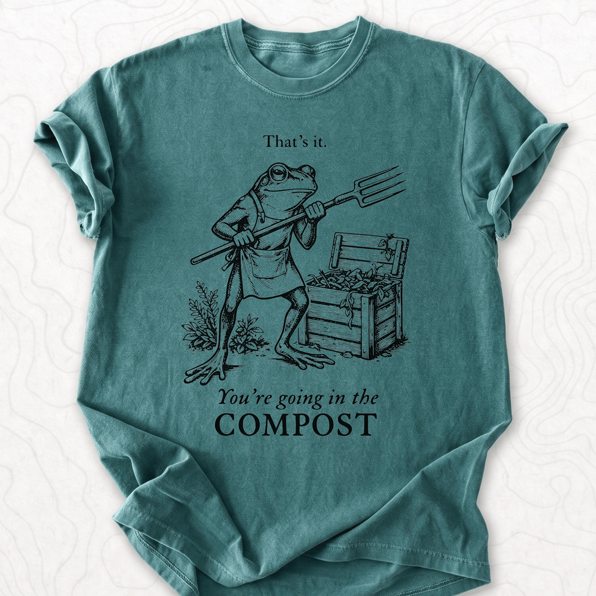 Youre Going Compost T-shirt