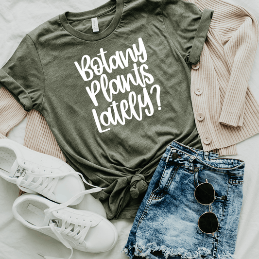 Botany Plants Lately Unisex Tee