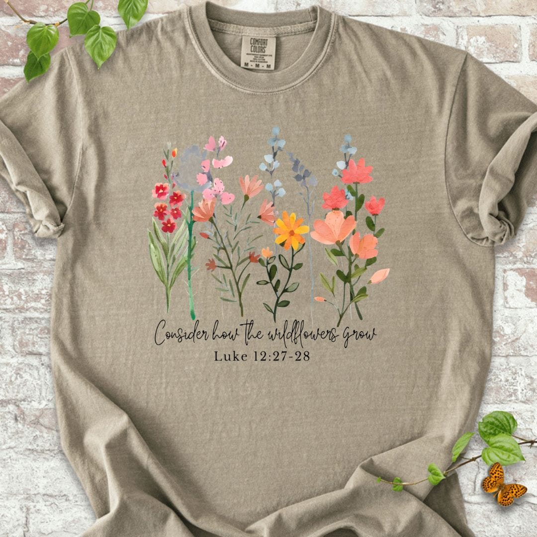 Consider How the Wildflowers Grow T-Shirt