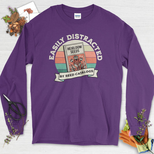Easily Distracted By Seed Catalogs Long Sleeve