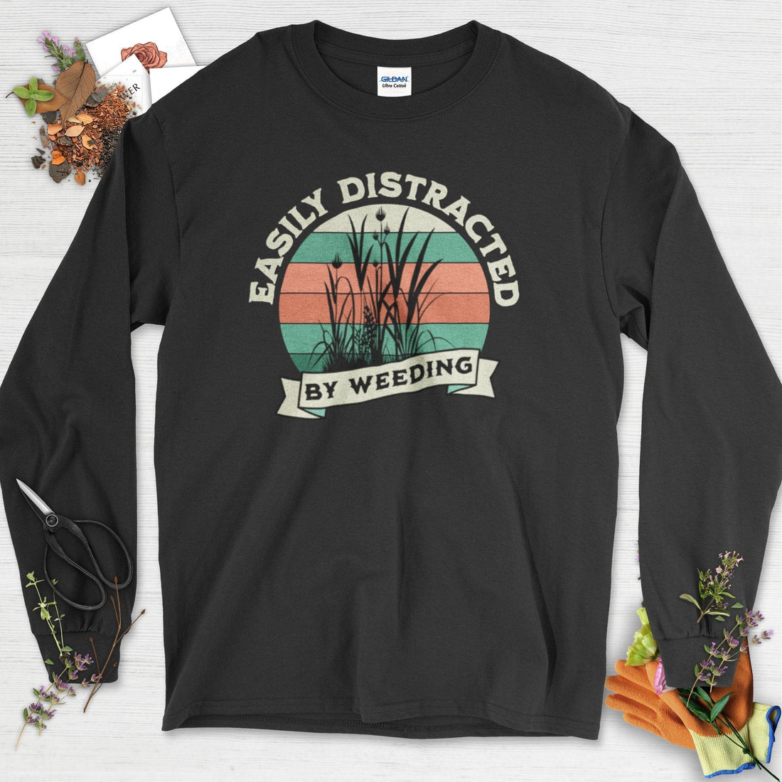 Easily Distracted By Weeding Long Sleeve