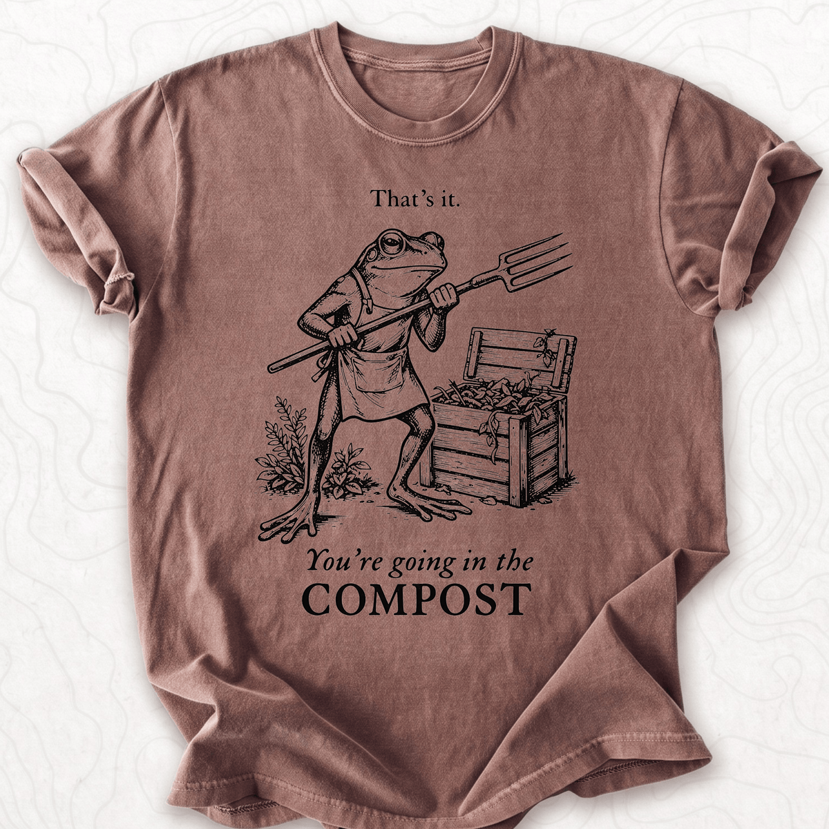 Youre Going Compost T-shirt