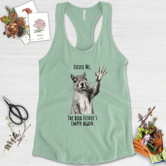Excuse Me, Bird Feeder's Empty Racerback