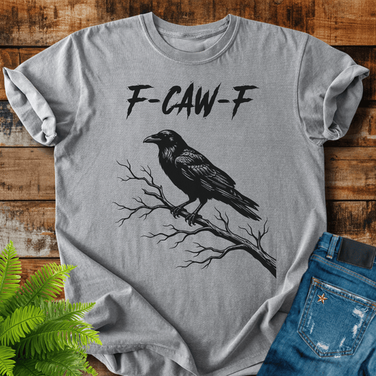 F Caw F T-shirt