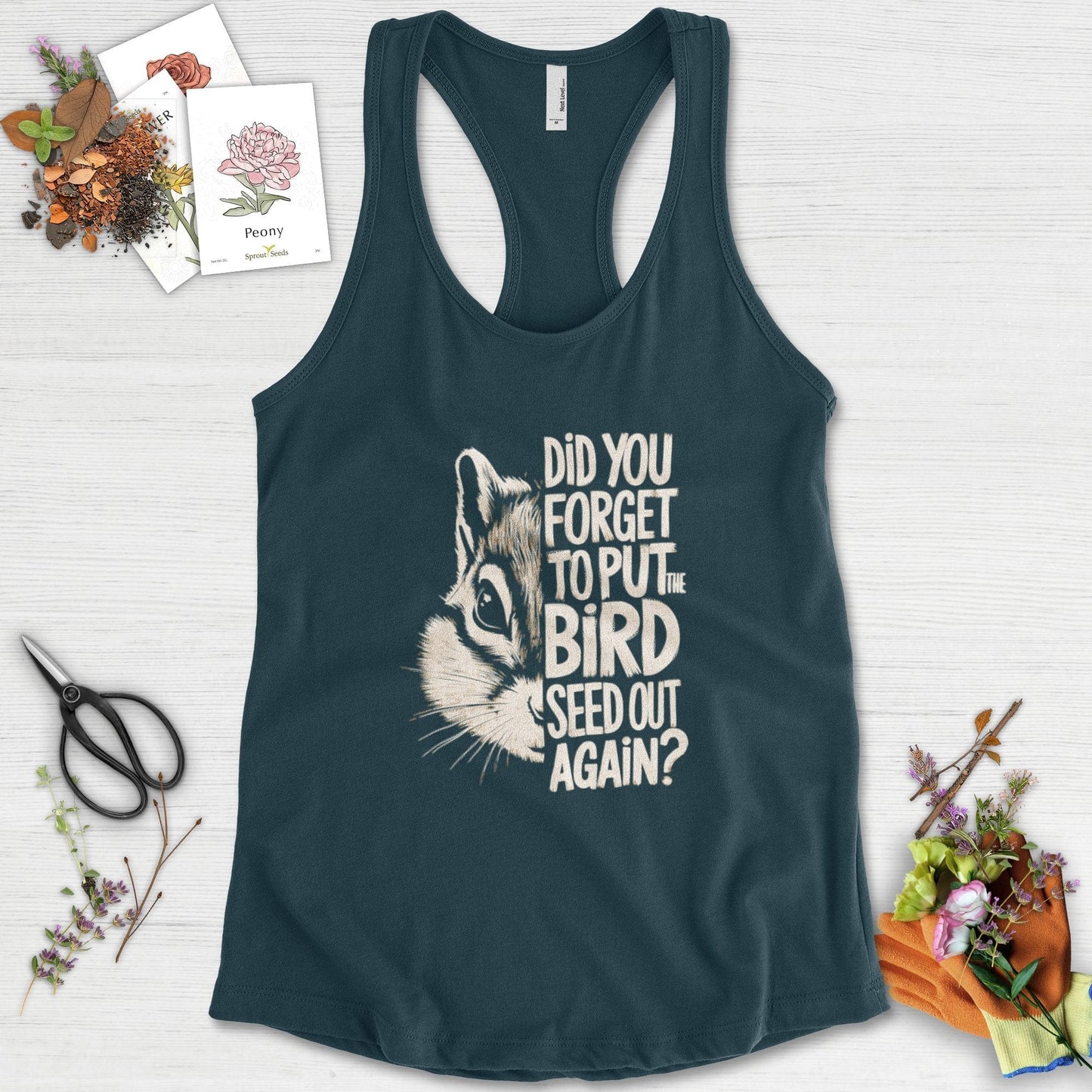 Forget The Bird Seed Racerback