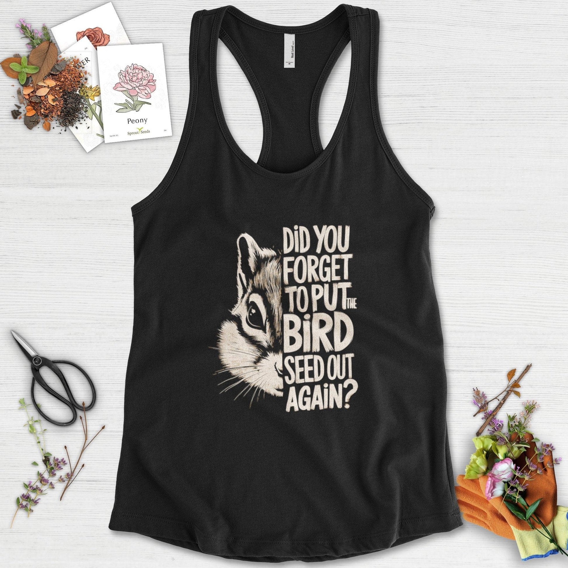Forget The Bird Seed Racerback