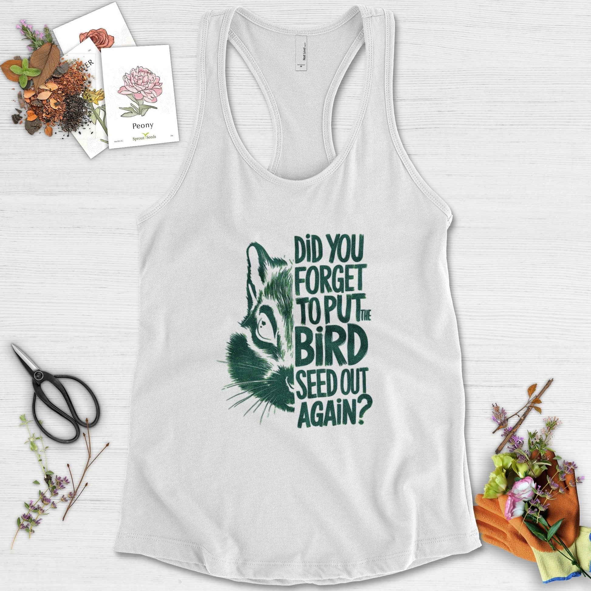 Forget The Bird Seed Racerback