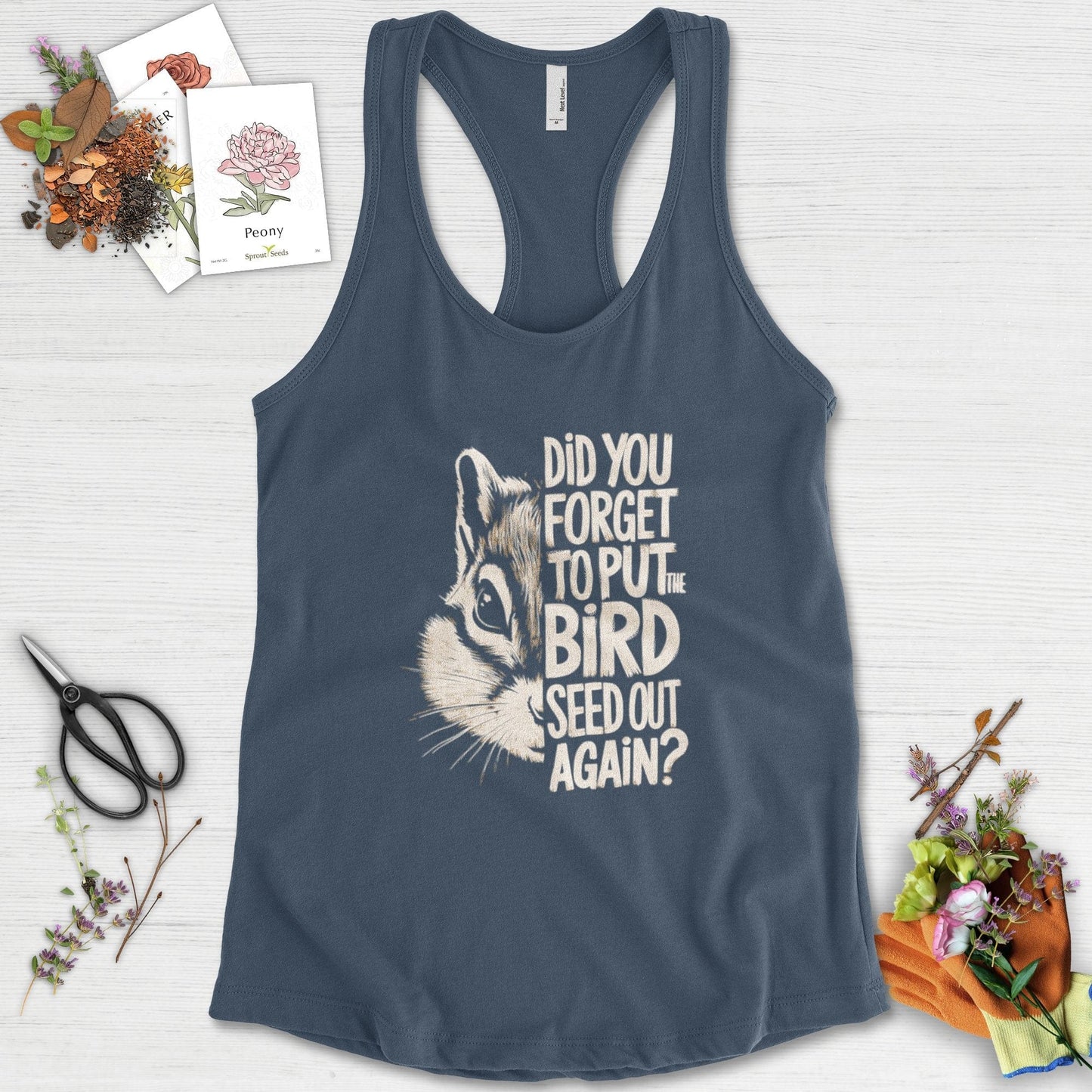Forget The Bird Seed Racerback