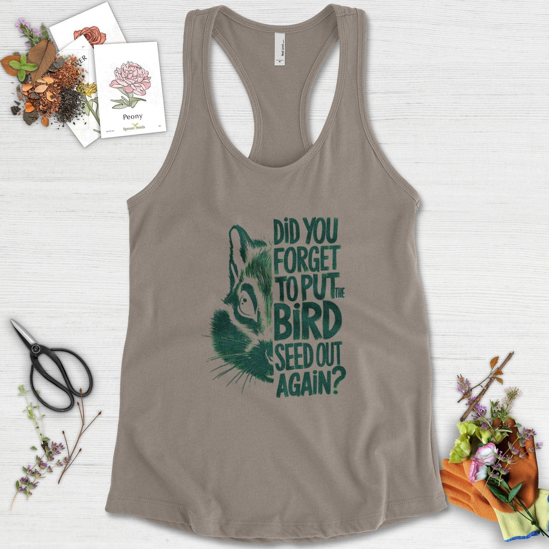 Forget The Bird Seed Racerback