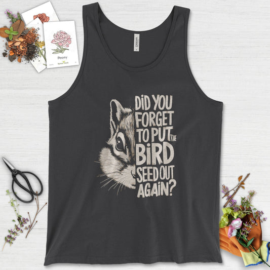 Forget The Bird Seed Tank Top