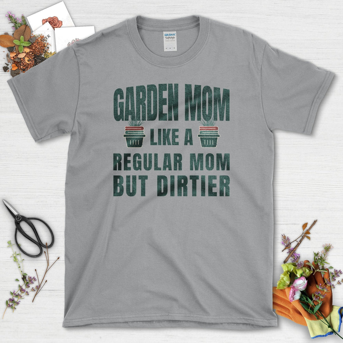 Garden Mom But Dirtier T-Shirt 5hteam