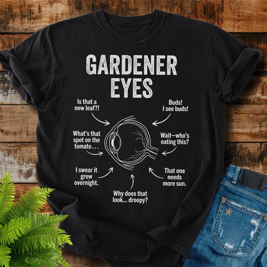 Gardener Eyes T-shirt