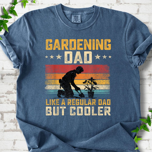 Gardening Dad Like Regular Dad But Cooler T-Shirt