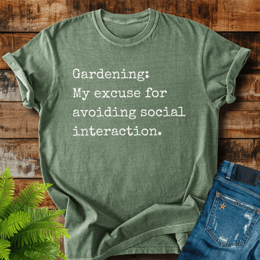 Gardening Excuse T-shirt