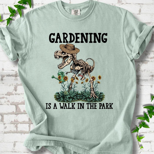 Gardening is a Work in The Park T-Shirt