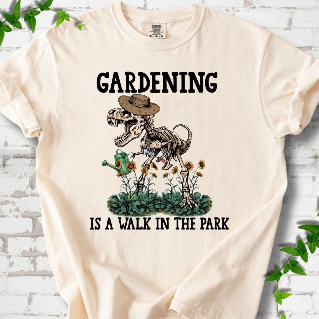 Gardening is a Work in The Park T-Shirt