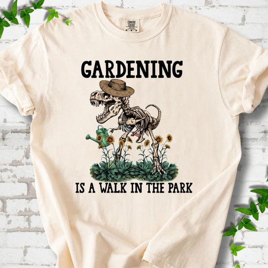 Gardening is a Work in The Park T-Shirt