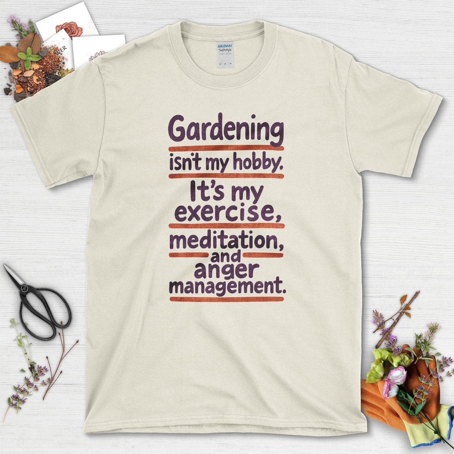 Gardening Isn't My Hobby T-Shirt