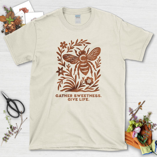 Gather Sweetness Give Life T-Shirt