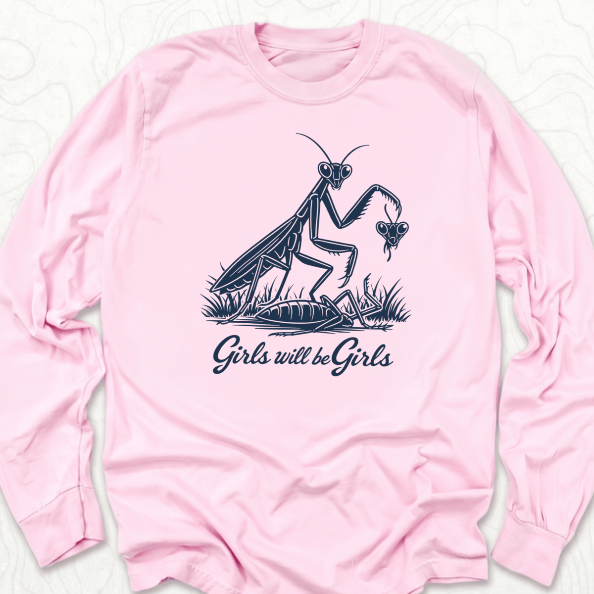 Girls Will Be Girls LS T-shirt