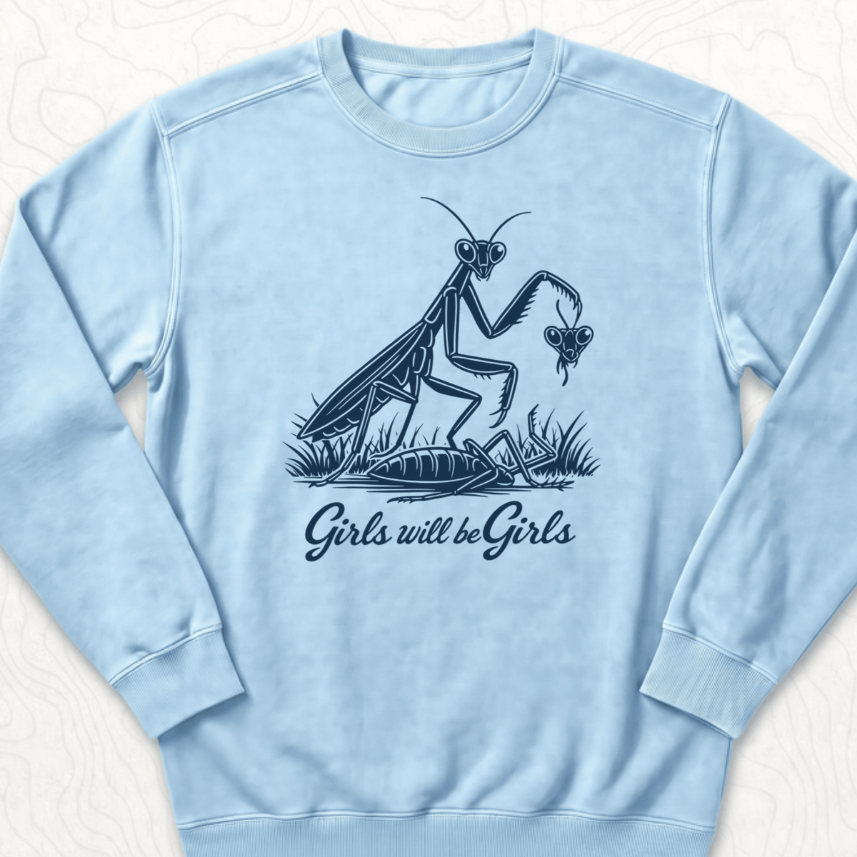 Girls Will Be Girls Sweatshirt