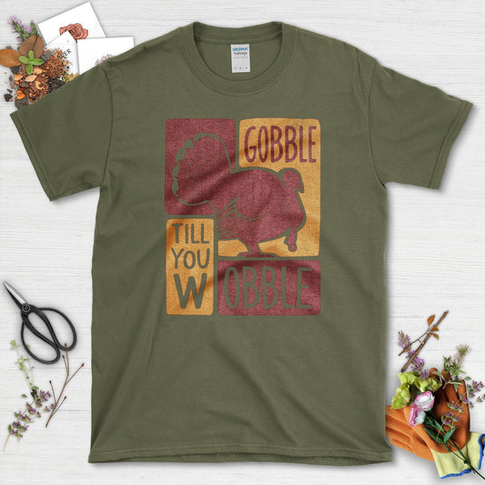 Gobble Till You Wobble T-Shirt