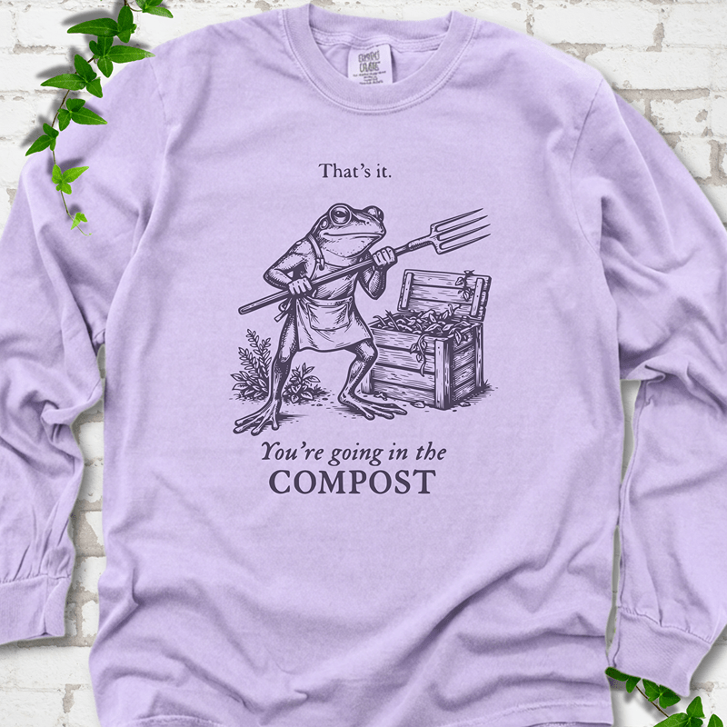 Going in the Compost Long Sleeves