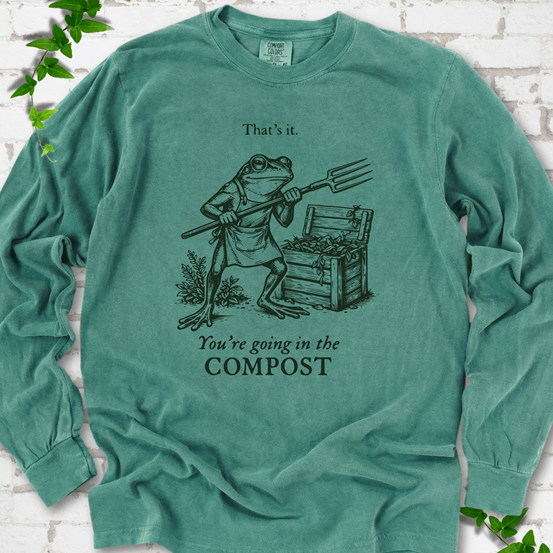 Going in the Compost Long Sleeves