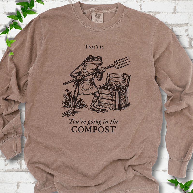Going in the Compost Long Sleeves
