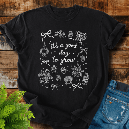 Good Day Grow T-shirt