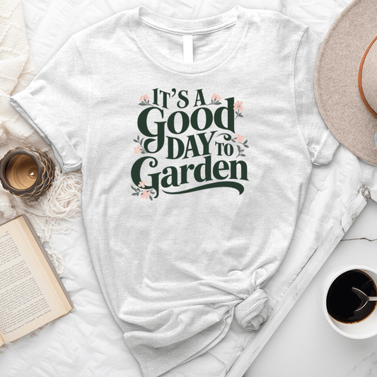 Good Day To Garden Unisex Tee