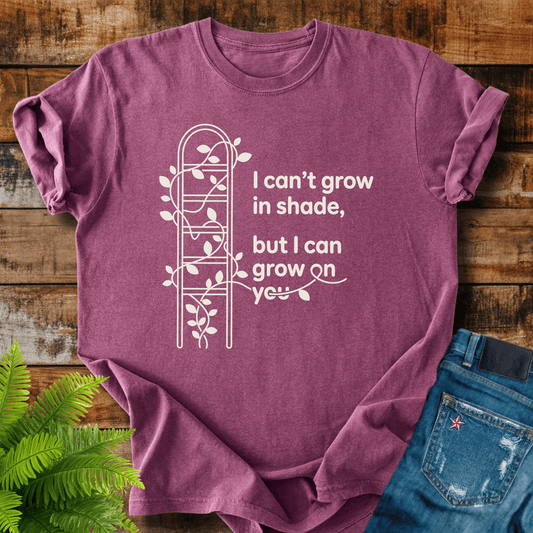 Grow On You T-shirt