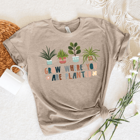 Grow Where You Are Planted Unisex Tee