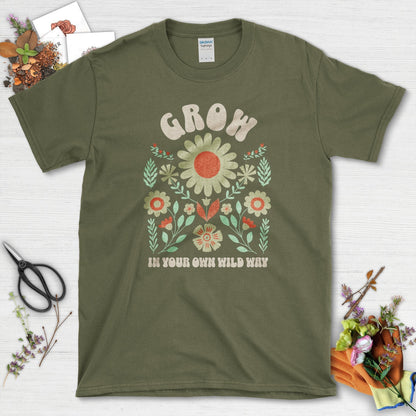 Grow Your Own Wild Way T-Shirt