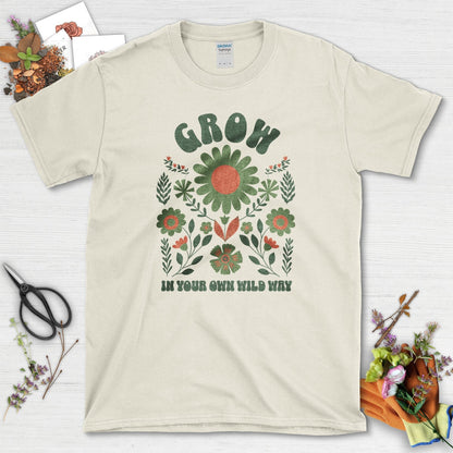 Grow Your Own Wild Way T-Shirt