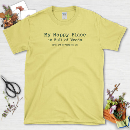 Happy Place Full of Weeds T-Shirt