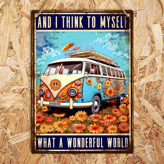 Hippie And I Think To Myself What A Wonderful World Metal Sign