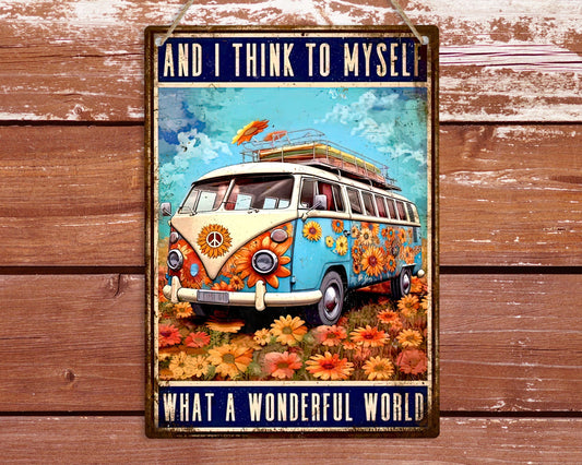 Hippie And I Think To Myself What A Wonderful World Metal Sign