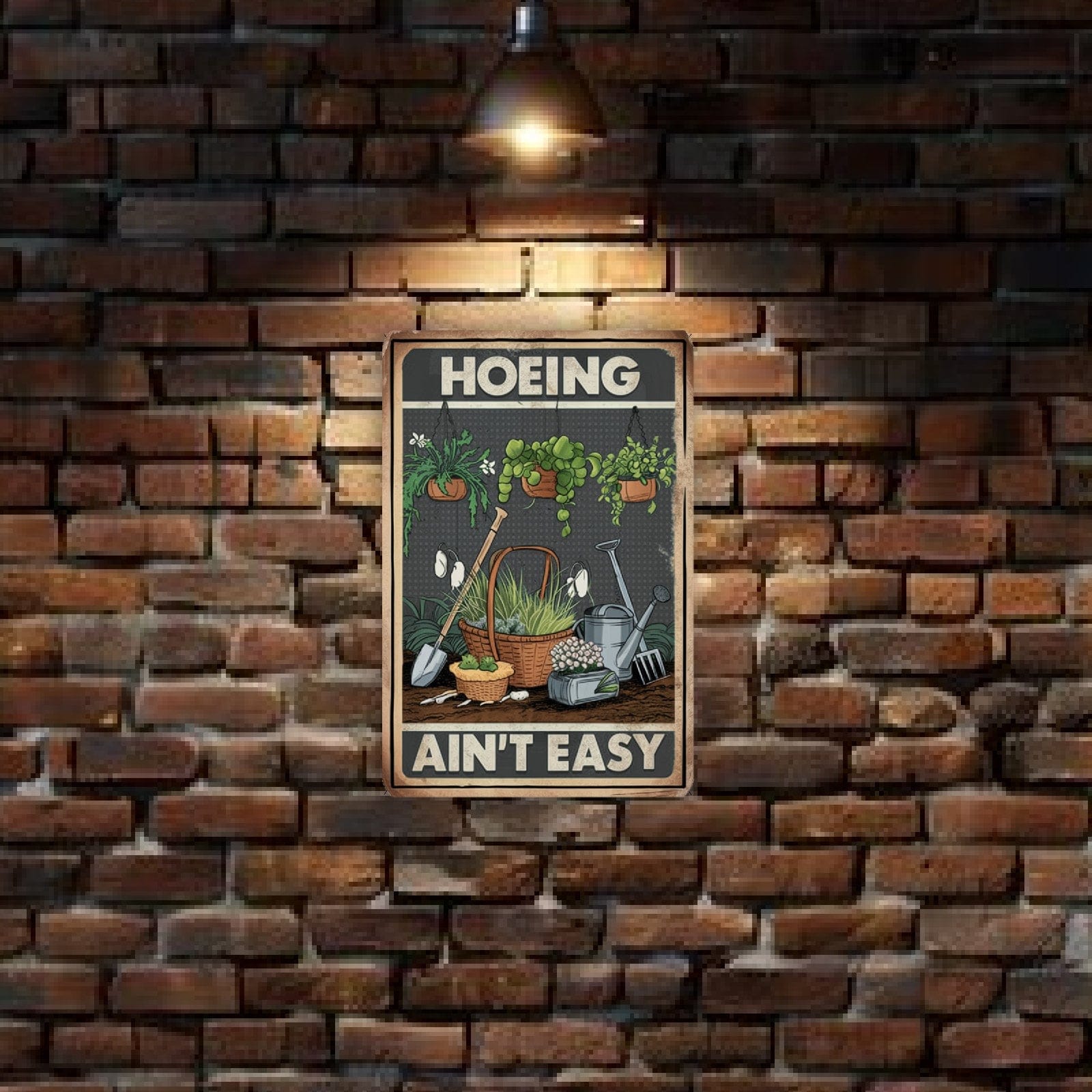 Hoeing Ain't Easy Metal Sign