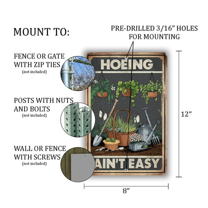 Hoeing Ain't Easy Metal Sign