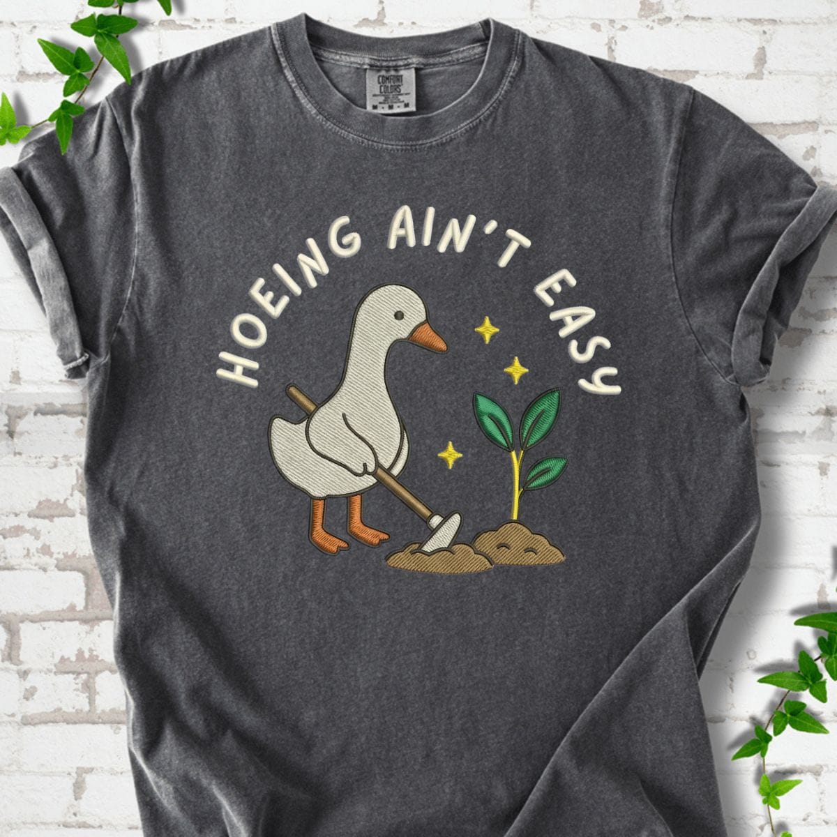 Hoeing Ain't Easy T-Shirt