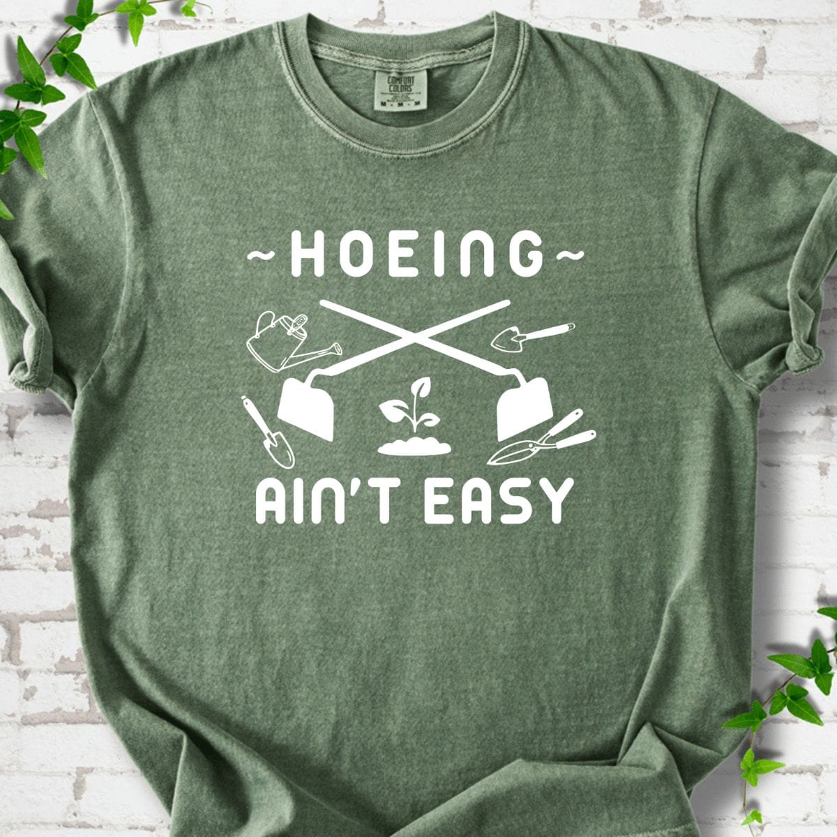 Hoeing Ain't Easy T-Shirt